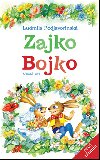 Zajko bojko - udmila Podjavorinsk; Jarmila Dicov