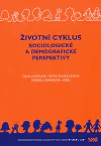 Životní cyklus - sociologické a demografické perspektivy - Dana Hamplová,Petra Šalamounová,Gabriela Šamanová