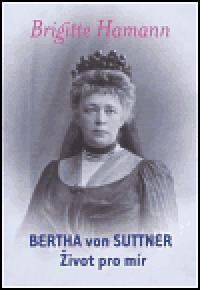 Bertha von Suttner: ivot pro mr - Brigitte Hamann