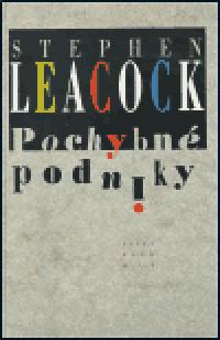 Pochybn podniky - Stephen Leacock