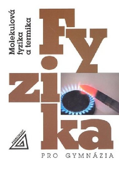 Fyzika pro gymnzia - Karel Bartuka; Emanuel Svoboda