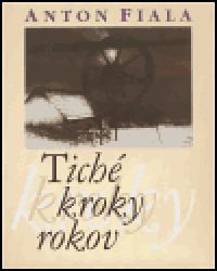 Tich kroky rokov - Anton Fiala