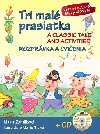 Tri mal prasiatka rozprvka a cvienia + cd - 