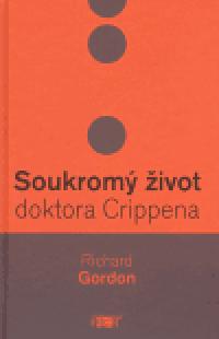 Soukrom ivot doktora Crippena - Richard Gordon