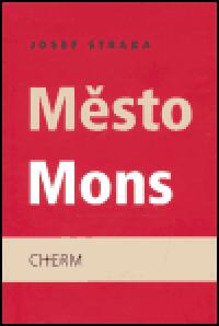 Msto Mons - Josef Straka