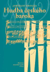 Hudba eskho baroka - Jaroslav Smolka