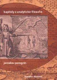 Kapitoly z analytick filosofie - Jaroslav Peregrin