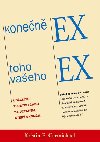 Konen ex toho vaeho ex - Udlejte tlustou ru za vztahem, kter skonil - Kristin E. Carmichael