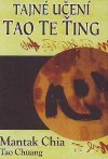 Tajné učení Tao Te Ťing - Chia Mantak