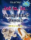 Jak to, e… planety obhaj slunce? - 