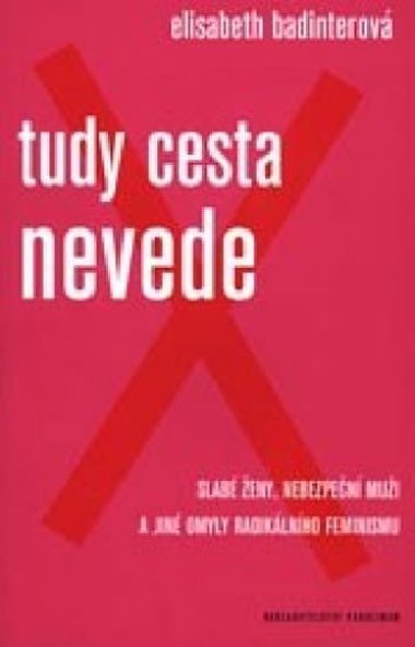 Tudy cesta nevede - Elisabeth Badinterov