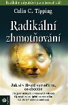 Radikln zhmotovn - Colin C. Tipping