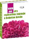 1000 rad pro rozkvetlou zahradu a bohatou rodu - 