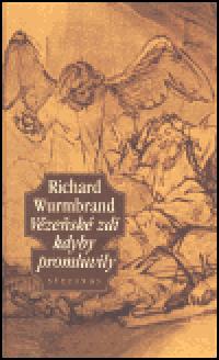 Vězeňské zdi kdyby promluvily - Richard Wurmbrand