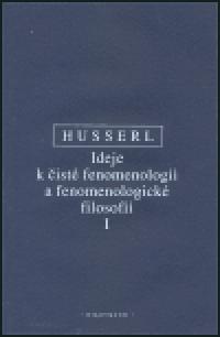 Ideje k čisté fenomenologii a fenomenologické filosofii  I. - Edmund Husserl