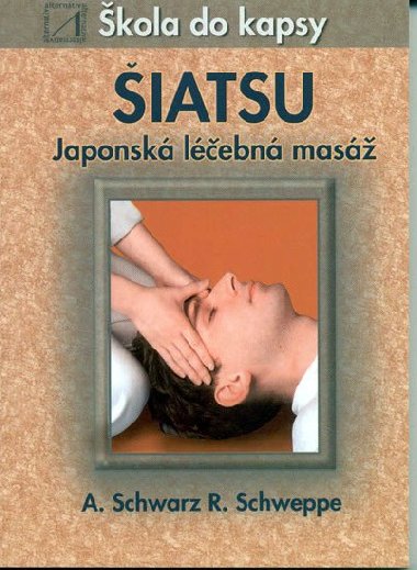 Šiatsu - Aljoscha A. Schwarz,Ronald P. Schweppe