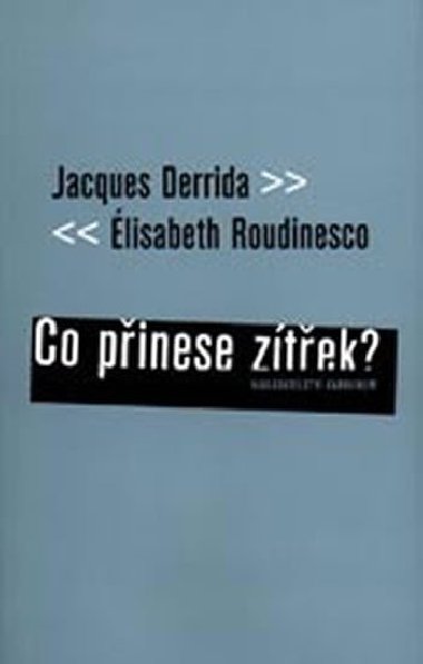 Co pinese ztek? - Jacques Derrida,lisabeth Roudinesco