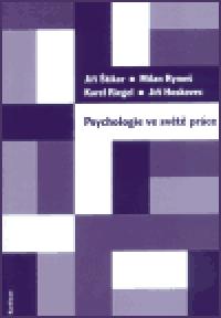 Psychologie ve svt prce - Ji Hoskovec,Karel Riegel,Milan Ryme,Ji tikar