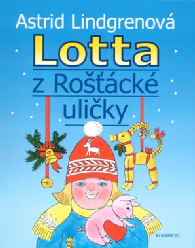 Lotta z rock uliky - Astrid Lindgrenov; Alena Ladov