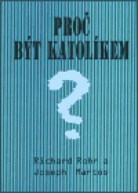 Pro bt katolkem? - Joseph Martos,Richard Rohr