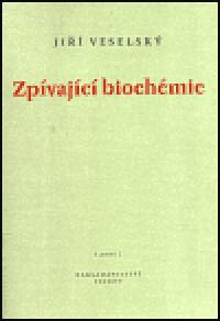 Zpvajc biochmie - Ji Veselsk