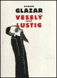 Vesel nebo Lustig - Richard Glazar