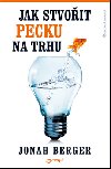 Jak stvoit pecku na trhu - Jonah Berger