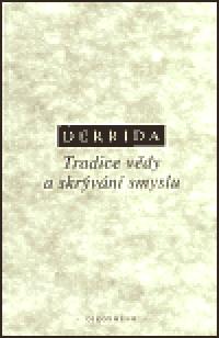 Tradice vdy a skrvn smyslu - Jacques Derrida