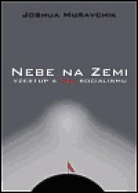 Nebe na zemi - Joshua Muravchik