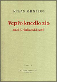 Vepo knedlo zlo aneb Urulinovi dnov - Milan Ohnisko