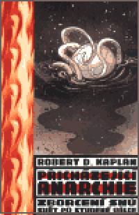 Pichzejc anarchie - Robert D. Kaplan