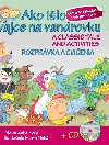 Ako ilo vajce na vandrovku rozprvka a cvienia + cd - Marie Zahlkov