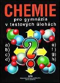 Chemie pro gymnzia v testovch otzkch - Kodek Milan a kol.