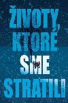ivoty, ktor jsme stratili - 