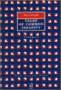 Tales of Common Insanity - Petr Zelenka