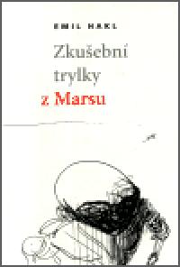 Zkuebn trylky z Marsu - Emil Hakl