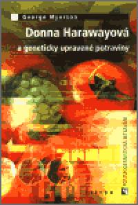 Donna Harawayov a geneticky upraven potraviny - George Meyrson