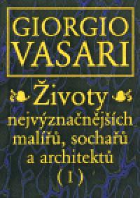 ivoty nejvznanjch mal, socha a architekt I,II - Giorgio Vasari