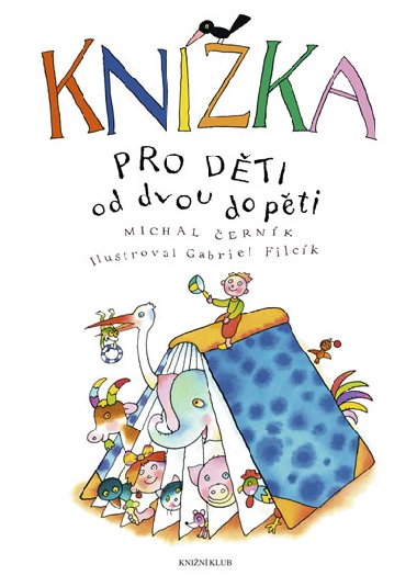 Knka pro dti od dvou do pti - Michal ernk; Gabriel Filck