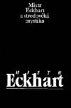 Mistr eckhart a středověká mystika - Jan Sokol