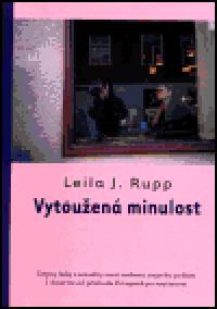 Vytouen minulost - Leila J. Rupp