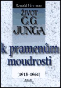 ivot C.G.Junga II. - K pramenm moudrosti - Ronald Hayman