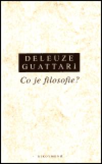 Co je filosofie? - Gilles Deleuze,Flix Guattari