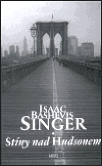 Stny nad Hudsonem - Isaac Bashevis Singer