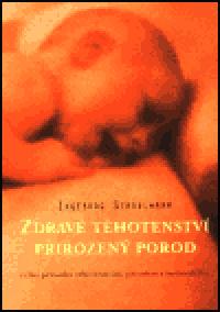 Zdrav thotenstv, pirozen porod - Ingeborg Stadelmann