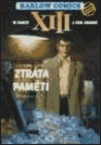 XIII - Ztrta pamti - Jean van Hamme,William Vance