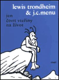 Jen tvrt vteiny na ivot - J.C. Menu,Lewis Trondheim