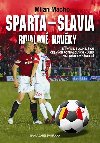 Sparta – Slavia, Rivalov navky - Bitvy nejslavnjch eskch fotbalovch klub na hiti i v zkulis - Milan Macho