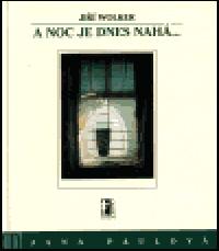 A noc je dnes nah...+ CD - Ji Wolker
