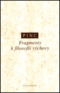 Fragmenty k filosofii vchovy - Zdenk Pinc
